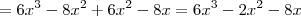 = 6x^3 - 8x^2 + 6x^2 - 8x = 6x^3 - 2x^2 - 8x
