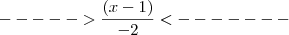 ----->      \frac{(x-1)}{-2}        <-------