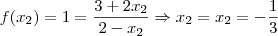 f(x_2) = 1 = \frac {3+2x_2}{2 - x_2} \Rightarrow x_2 = x_2 = - \frac {1}{3}