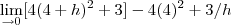 \lim_{\rightarrow 0} [4(4+h)^2 + 3] - 4(4)^2+3/h