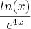 \frac{ln(x)}{e^4^x} \frac{ln(x)}{e^4^x}