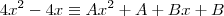 4x^2-4x \equiv Ax^2+A+Bx+B