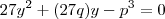 27 y^2 + (27q) y - p^3 = 0 27 y^2 + (27q) y - p^3 = 0