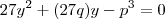 27 y^2 + (27q) y - p^3 = 0