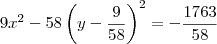 9x^2 - 58\left(y - \frac{9}{58}\right)^2  = -\frac{1763}{58}