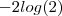 - 2log(2)