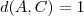 d(A,C)=1 d(A,C)=1