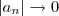 |a_n| \to 0
