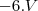 - 6 . V - 6 . V