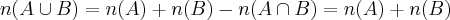 n(A \cup B)=n(A)+n(B)-n(A\cap B)=n(A)+n(B)