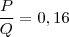 \frac{P}{Q}=0,16
