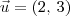 \vec{u} = (2,\,3) \vec{u} = (2,\,3)