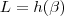 L =h(\beta)