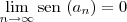 \lim_{n \to \infty} \textrm{sen }(a_n) = 0