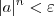 |a|^n<\varepsilon |a|^n<\varepsilon