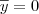 \overline{y}=0