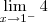 \lim_{\ x\to1^{-}}{4}
