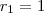 {r}_{1} = 1