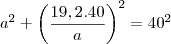 a^2+\left(\frac{19,2.40}{a}\right)^2=40^2