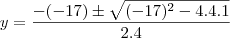 y=\frac{-(-17)\pm\sqrt{(-17)^2-4.4.1}}{2.4}