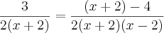 \frac{3}{2(x+2)}=\frac{(x+2)-4}{2(x+2)(x-2)}