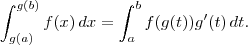 \int_{g(a)}^{g(b)} f(x)\,dx = \int_a^b f(g(t))g'(t)\, dt.