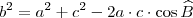 b^2=a^2+c^2-2a\cdot c \cdot \cos\widehat{B} b^2=a^2+c^2-2a\cdot c \cdot \cos\widehat{B}