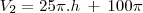 {V}_{2} = 25\pi . h\:+\:100\pi