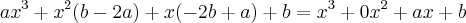 a{x}^{3}+{x}^{2}(b-2a)+x(-2b+a)+b={x}^{3}+0{x}^{2}+ax+b