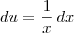 du = \frac{1}{x}\,dx