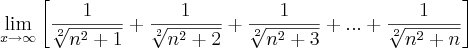 \lim_{x\to\infty}\left[\frac{1}{\sqrt[2]{{n}^{2}+1}}+ \frac{1}{\sqrt[2]{{n}^{2}+2}}+\frac{1}{\sqrt[2]{{n}^{2}+3}}+...+\frac{1}{\sqrt[2]{{n}^{2}+n}}\right]}