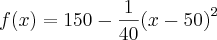 f(x)=150-\frac{1}{40}{\left(x-50 \right)}^{2}