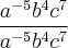 \frac{a^{-5}b^{4}c^{7}}{a^{-5}b^{4}c^{7}}