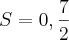 S={0,\frac{7}{2}}