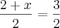 \frac{2+x}{2} = \frac{3}{2}