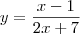 y=\frac{x-1}{2x+7} y=\frac{x-1}{2x+7}