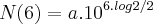 N(6) = a . {10}^{6 . log2/2} N(6) = a . {10}^{6 . log2/2}