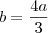 b = \frac{4a}{3} b = \frac{4a}{3}