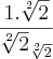 \frac{1.\sqrt[2]{2}}{{\sqrt[2]{2}}_{\sqrt[2]{2}}}