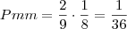 Pmm = \frac{2}{9} \cdot \frac{1}{8} = \frac{1}{36}