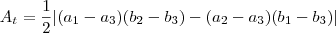 A_t = \frac{1}{2}|(a_1-a_3)(b_2-b_3)-(a_2-a_3)(b_1-b_3)| A_t = \frac{1}{2}|(a_1-a_3)(b_2-b_3)-(a_2-a_3)(b_1-b_3)|