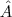 \hat{A} \hat{A}