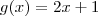 g(x) = 2x+1