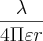 \frac{\lambda}{4\Pi\varepsilon r}