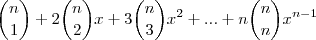 {n \choose 1} + 2{n \choose 2}x + 3{n \choose 3}{x}^{2} + ... + n{n \choose n}{x}^{n-1} {n \choose 1} + 2{n \choose 2}x + 3{n \choose 3}{x}^{2} + ... + n{n \choose n}{x}^{n-1}