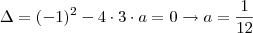 \Delta = (-1)^2 -4 \cdot 3 \cdot a = 0 \rightarrow a = \frac{1}{12}