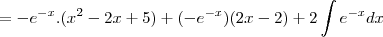 =-e^{-x}.(x^2-2x+5)+(-e^{-x})(2x-2)+2\int e^{-x}dx