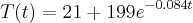 T(t)= 21+199{e}^{-0.084t} T(t)= 21+199{e}^{-0.084t}