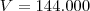 V=144.000