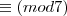 \equiv(mod7) \equiv(mod7)